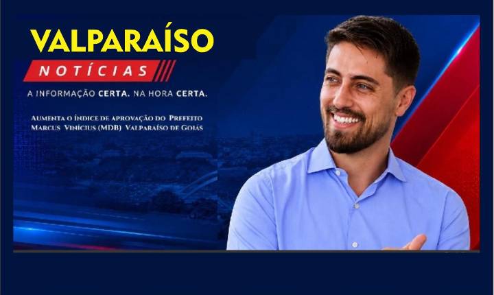 Aumenta o índice de aprovação do Prefeito de Valparaíso de Goiás